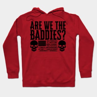 Are We The Baddies? Hoodie